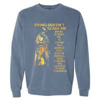 Dying DoesnT Scare Me What Scares Me Garment-Dyed Sweatshirt