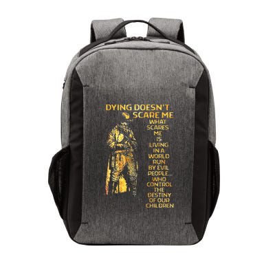 Dying DoesnT Scare Me What Scares Me Vector Backpack