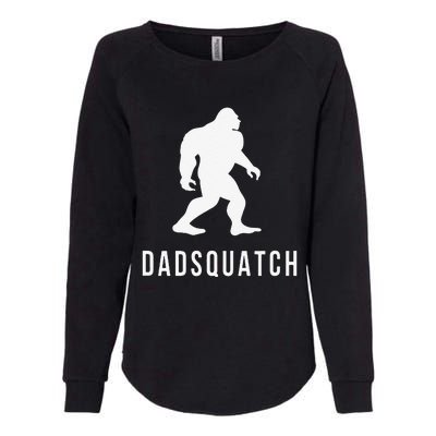 Dadsquatch Dad Sasquatch Bigfoot Funny Gift For Dad Womens California Wash Sweatshirt