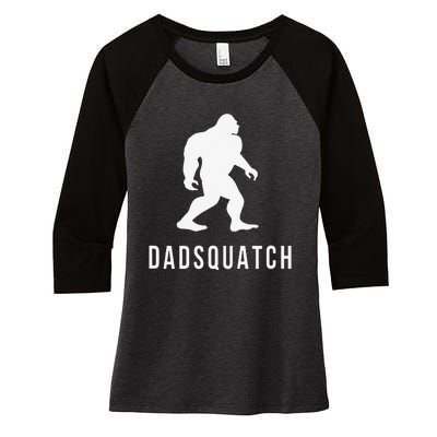 Dadsquatch Dad Sasquatch Bigfoot Funny Gift For Dad Women's Tri-Blend 3/4-Sleeve Raglan Shirt