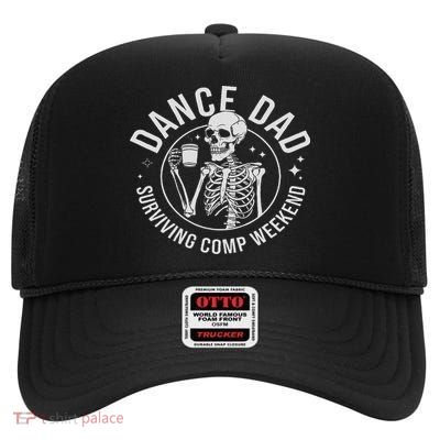 Dance Dad Surviving Comp Weekend Skeleton Coffee High Crown Mesh Back Trucker Hat