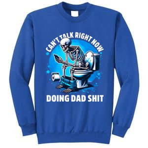 Doing Dad Shit Dad Joke Skeleton Dad Funny Dad Sweatshirt