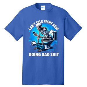 Doing Dad Shit Dad Joke Skeleton Dad Funny Dad Tall T-Shirt