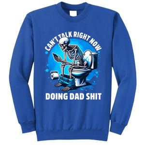 Doing Dad Shit Dad Joke Skeleton Dad Funny Dad Tall Sweatshirt