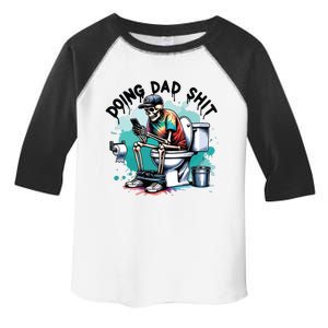 Doing Dad Shit FatherS Day Toddler Fine Jersey T-Shirt