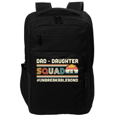 Dad Daughter Squad Unbreakable Bond FatherS Day Gift Great Gift Impact Tech Backpack