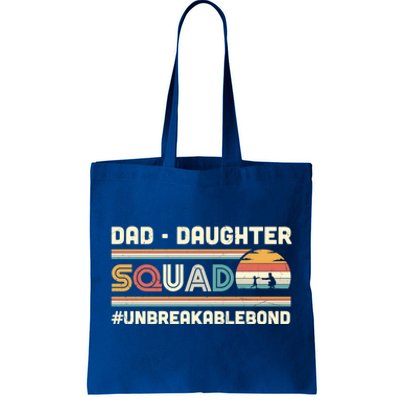 Dad Daughter Squad Unbreakable Bond FatherS Day Gift Great Gift Tote Bag