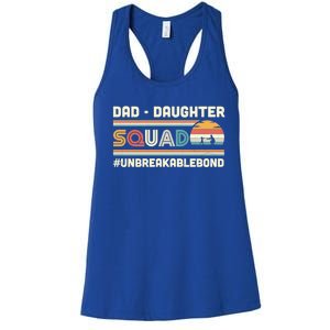 Dad Daughter Squad Unbreakable Bond FatherS Day Gift Great Gift Women's Racerback Tank