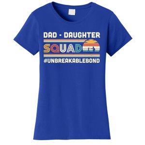 Dad Daughter Squad Unbreakable Bond FatherS Day Gift Great Gift Women's T-Shirt