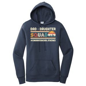 Dad Daughter Squad Unbreakable Bond FatherS Day Gift Great Gift Women's Pullover Hoodie