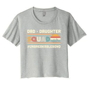 Dad Daughter Squad Unbreakable Bond FatherS Day Gift Great Gift Women's Crop Top Tee