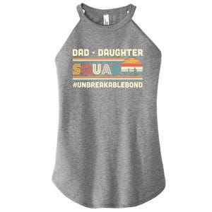 Dad Daughter Squad Unbreakable Bond FatherS Day Gift Great Gift Women's Perfect Tri Rocker Tank