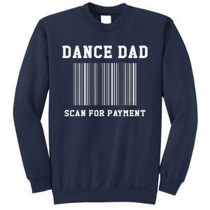 Dance Dad Scan For Payment Dancer Father Dancing Joke Sweatshirt