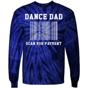 Dance Dad Scan For Payment Dancer Father Dancing Joke Tie-Dye Long Sleeve Shirt