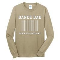 Dance Dad Scan For Payment Dancer Father Dancing Joke Tall Long Sleeve T-Shirt