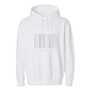 Dance Dad Scan For Payment Dancer Father Dancing Joke Garment-Dyed Fleece Hoodie