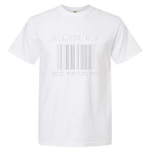 Dance Dad Scan For Payment Dancer Father Dancing Joke Garment-Dyed Heavyweight T-Shirt