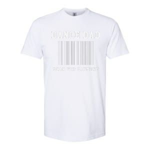 Dance Dad Scan For Payment Dancer Father Dancing Joke Softstyle CVC T-Shirt