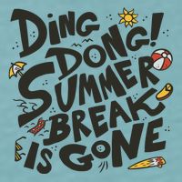 Ding Dong Summer Break Is Gone Sueded Cloud Jersey T-Shirt