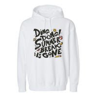 Ding Dong Summer Break Is Gone Garment-Dyed Fleece Hoodie