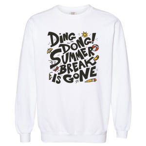 Ding Dong Summer Break Is Gone Garment-Dyed Sweatshirt