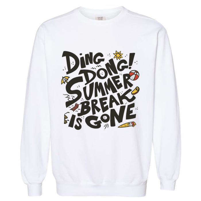 Ding Dong Summer Break Is Gone Garment-Dyed Sweatshirt