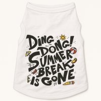 Ding Dong Summer Break Is Gone Doggie Tank