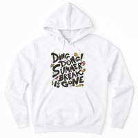 Ding Dong Summer Break Is Gone Hoodie