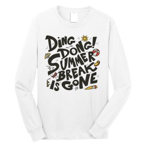 Ding Dong Summer Break Is Gone Long Sleeve Shirt