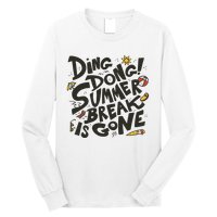 Ding Dong Summer Break Is Gone Long Sleeve Shirt