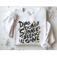 Ding Dong Summer Break Is Gone Sweatshirt