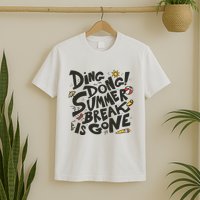 Ding Dong Summer Break Is Gone T-Shirt