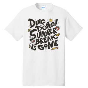 Ding Dong Summer Break Is Gone Tall T-Shirt