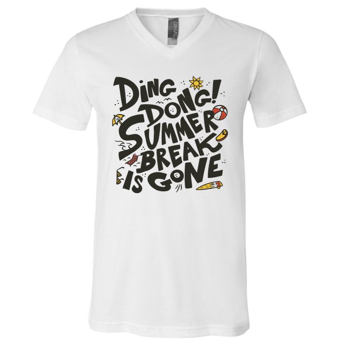 Ding Dong Summer Break Is Gone V-Neck T-Shirt