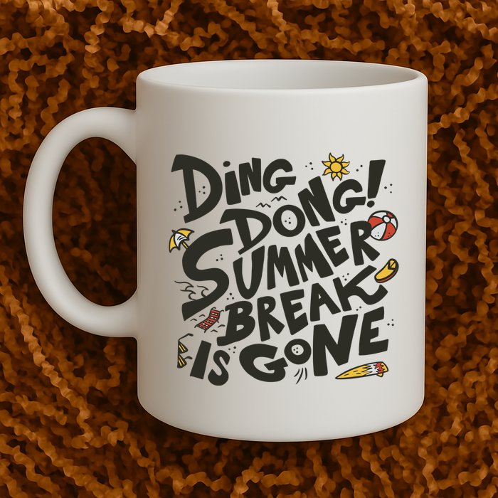 Ding Dong Summer Break Is Gone Mug