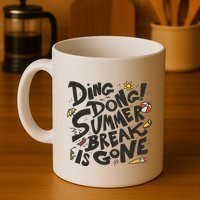 Ding Dong Summer Break Is Gone Mug