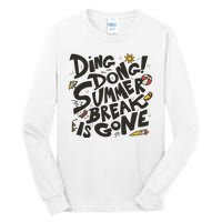 Ding Dong Summer Break Is Gone Tall Long Sleeve T-Shirt