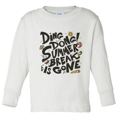 Ding Dong Summer Break Is Gone Toddler Long Sleeve Shirt