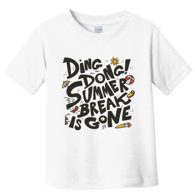 Ding Dong Summer Break Is Gone Toddler T-Shirt