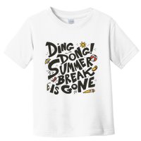 Ding Dong Summer Break Is Gone Toddler T-Shirt