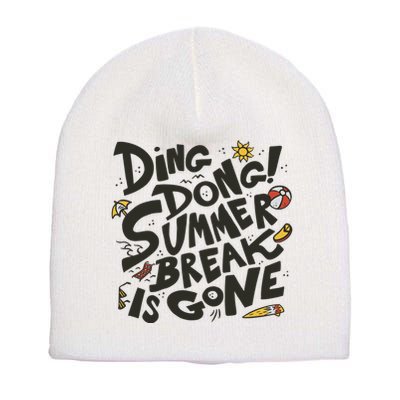 Ding Dong Summer Break Is Gone Short Acrylic Beanie