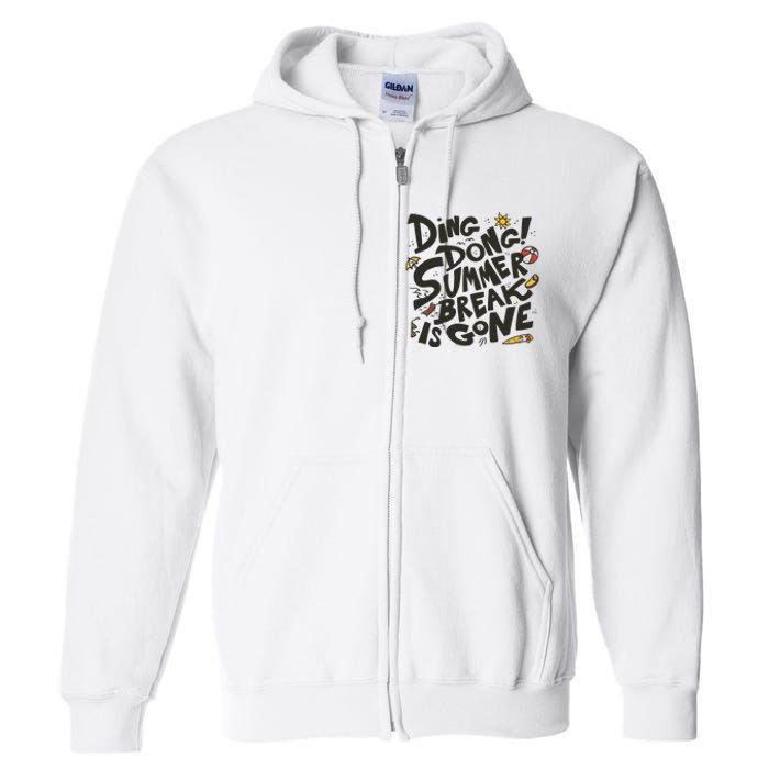 Ding Dong Summer Break Is Gone Full Zip Hoodie