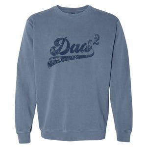 Dad2 Dad Squared Gifts Father Of Two Daddy 2 Second Time Dad Garment-Dyed Sweatshirt