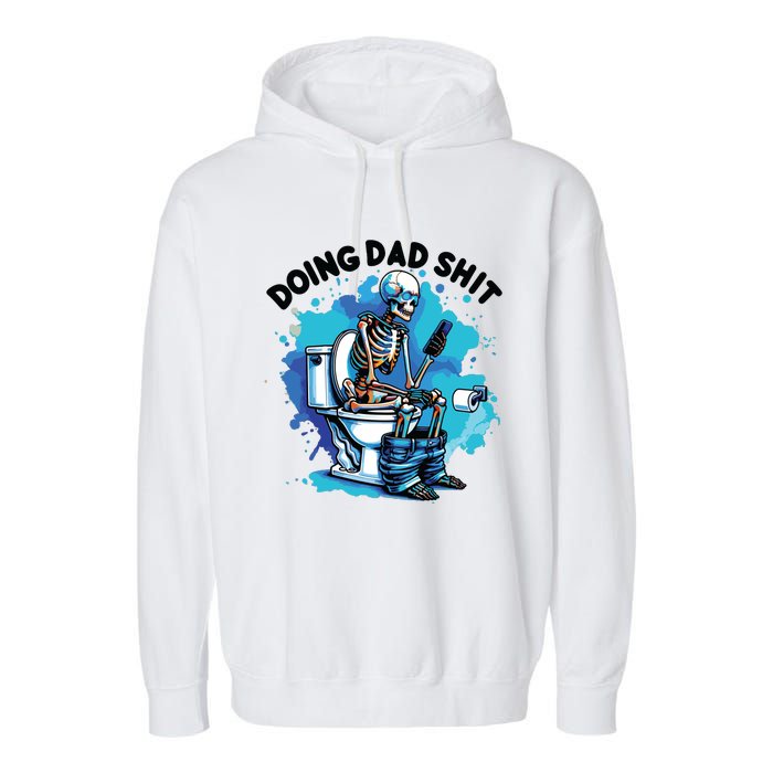 Doing Dad Shit Funny Dad FatherS Day Garment-Dyed Fleece Hoodie