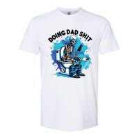 Doing Dad Shit Funny Dad FatherS Day Softstyle CVC T-Shirt