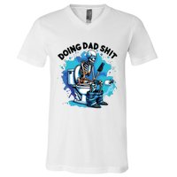 Doing Dad Shit Funny Dad FatherS Day V-Neck T-Shirt