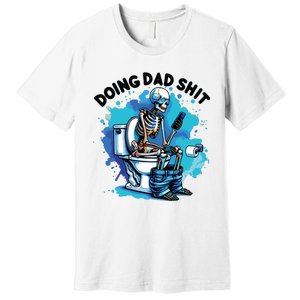 Doing Dad Shit Funny Dad FatherS Day Premium T-Shirt