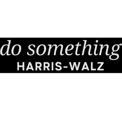 Dnc Do Something Kamala Harris Walz 2024 President Campaign Bumper Sticker