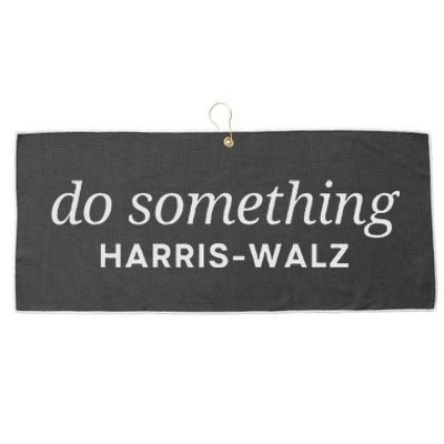 Dnc Do Something Kamala Harris Walz 2024 President Campaign Large Microfiber Waffle Golf Towel