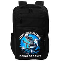 Doing Dad Shit Dad Joke Skeleton Dad Funny Dad Fathers Day Impact Tech Backpack